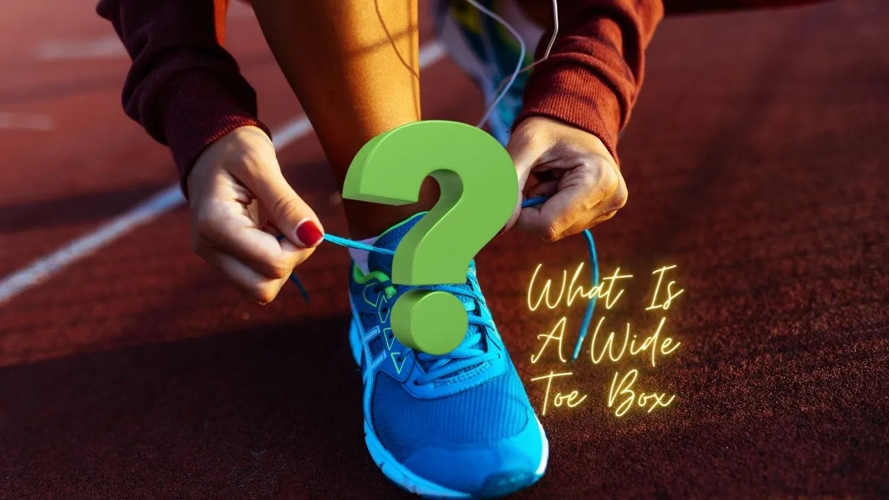 What Is Considered a Wide Toe Box? Exploring Comfort and Fit in 2023
