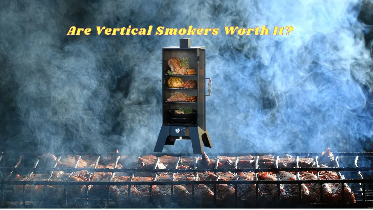 Are Vertical Smokers Worth It?