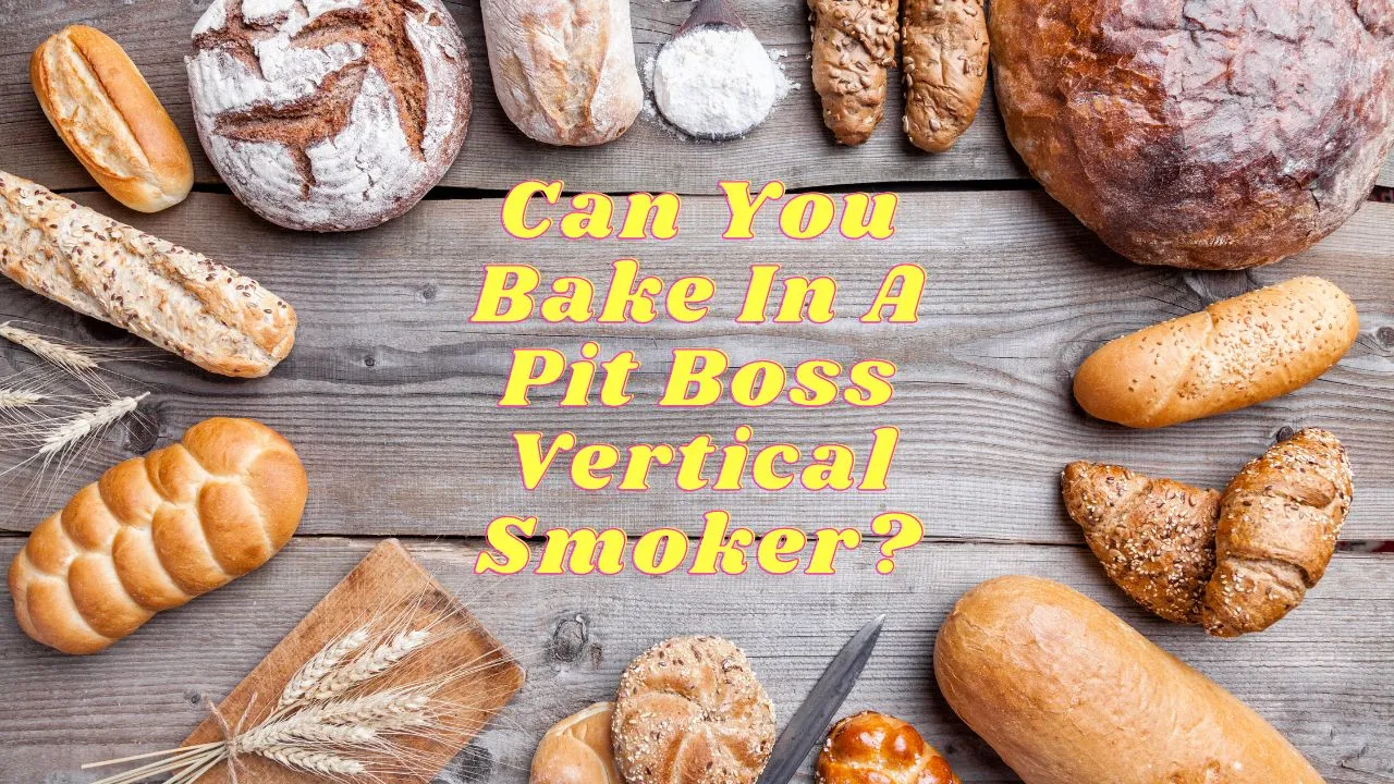Can You Bake in a Pit Boss Vertical Pellet Smoker?