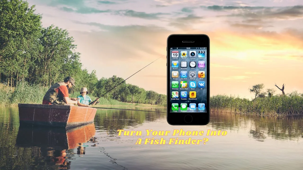Can You Turn Your Phone into a Fish Finder?